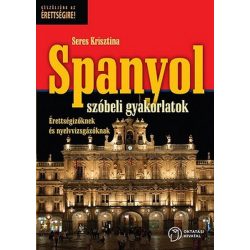   Spanyol szóbeli gyakorlatok érettségizőknek és nyelvvizsgázóknak
