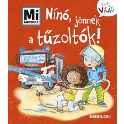   Nínó, jönnek a tűzoltók! - Mi MICSODA - Kicsi Világ 7. - kihajtható fülekkel