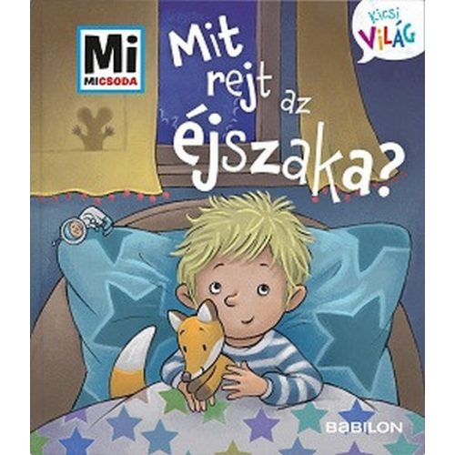 Mit rejt az éjszaka? - Mi MICSODA Kicsi világ 3.