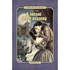 A lőcsei fehér asszony - Az irodalom klasszikusai képregényben
