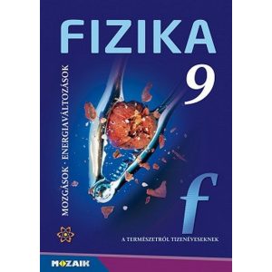 Fizika 9. - Mozgások, Energiaváltozások MS-2615U