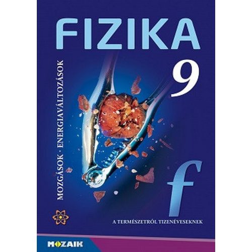Fizika 9. - Mozgások, Energiaváltozások MS-2615U