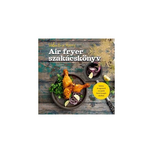 Air fryer szakácskönyv