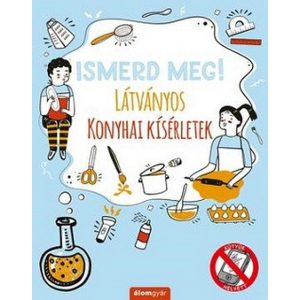 Ismerd meg! Látványos konyhai kísérletek