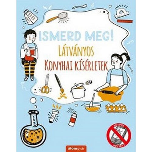 Ismerd meg! Látványos konyhai kísérletek