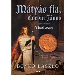 Mátyás fia, Corvin János III. - A hadvezér