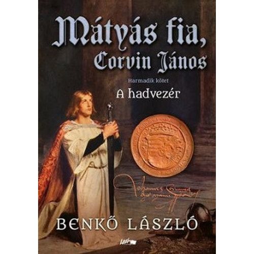 Mátyás fia, Corvin János III. - A hadvezér