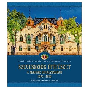 Szecessziós építészet a Magyar Királyságban (1893-1918)