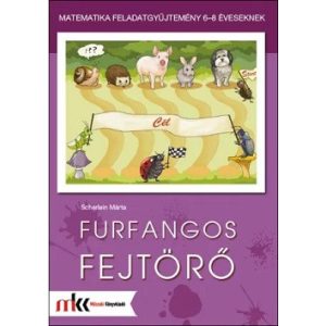 Furfangos fejtörő - Matematika feladatgyűjtemény 6-8 éveseknek