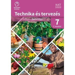 Technika és tervezés tankönyv 7. C MODUL Kertészeti technológiák