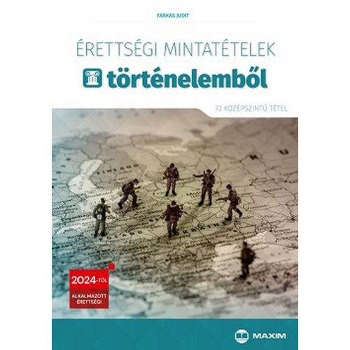 Érettségi mintatételek történelemből (72 szóbeli középszintű tétel) - 2024-től érvényes