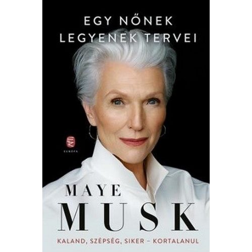 Egy nőnek legyenek tervei - Kaland, szépség, siker - kortalanul