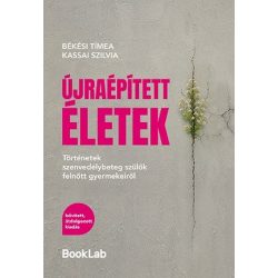   Újraépített életek - Történetek szenvedélybeteg szülők felnőtt gyermekeiről