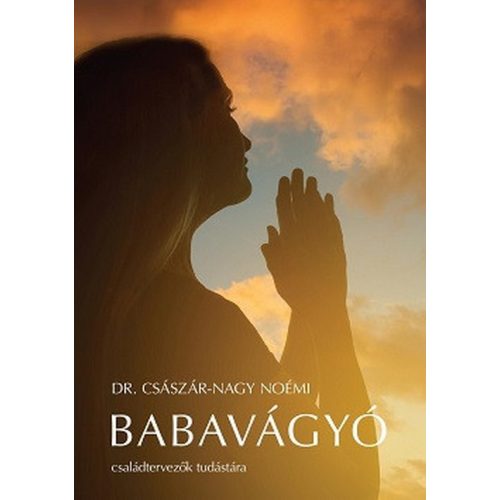 Babavágyó - Családtervezők tudástára