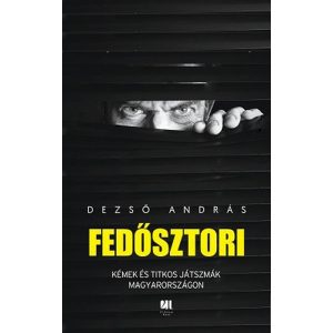 Fedősztori - Kémek és hírszerzők titkos világa Magyarországon