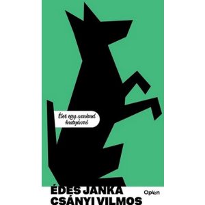 Édes Janka - Élet egy szabad kutyával