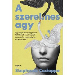   A szerelmes agy - Egy idegtudós feljegyzései kötődésről, veszteségről és az emberi kapcsolatok természetéről