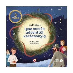 Igaz mesék adventtől karácsonyig - Hangoskönyv (CD)