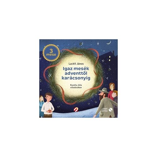 Igaz mesék adventtől karácsonyig - Hangoskönyv (CD)