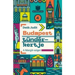 Budapest tündérkertje - A Margit-sziget - Sétakönyvek 4.