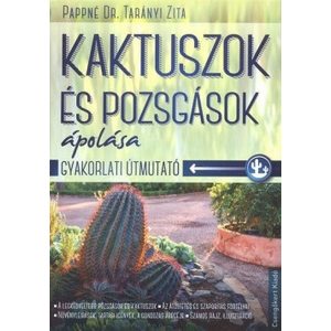 Kaktuszok és pozsgások ápolása /Gyakorlati útmutató