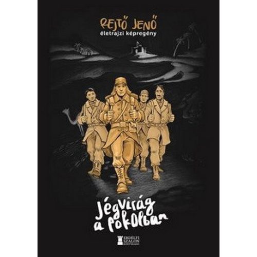 Jégvirág a pokolban - Rejtő Jenő: életrajzi képregény
