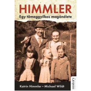 Himmler - Egy tömeggyilkos magánélete