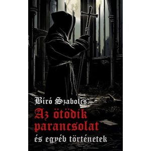 Az ötödik parancsolat és egyéb történetek