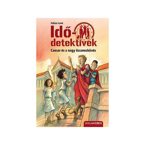 Caesar és a nagy összeesküvés - Idődetektívek 18.