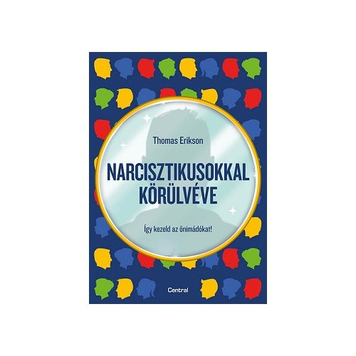 Narcisztikusokkal körülvéve - Így kezeld az önimádókat!