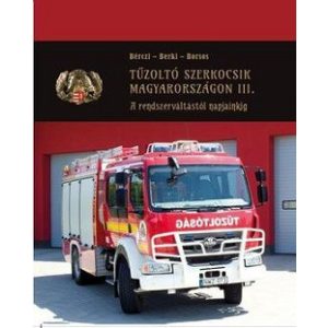 Tűzoltó szerkocsik Magyarországon III. - A rendszerváltástól napjainkig