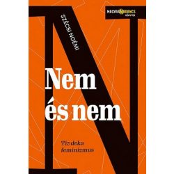 Nem és nem - Tíz deka feminizmus - Magyar Narancs Könyvek