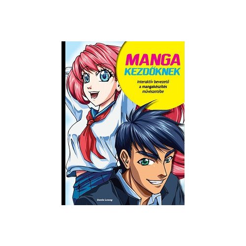 Manga kezdőknek - Interaktív bevezető a mangakészítés művészetébe (új kiadás)