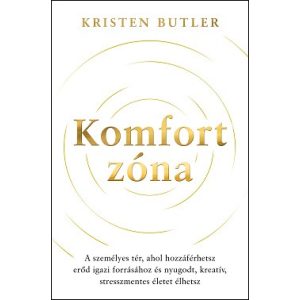 Komfortzóna - A személyes tér, ahol hozzáférhetsz erőd igazi forrásához és nyugodt, kreatív, stresszmentes életet élhetsz