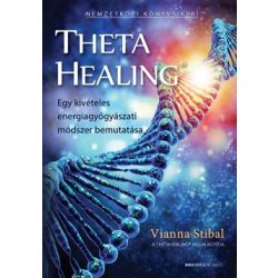   ThetaHealing - Egy kivételes energiagyógyászati módszer bemutatása