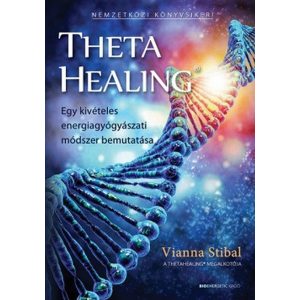ThetaHealing - Egy kivételes energiagyógyászati módszer bemutatása