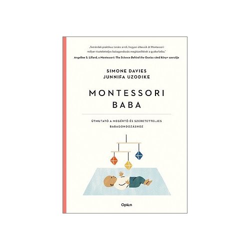 Montessori baba - Útmutató a megértő és elfogadó babagondozáshoz
