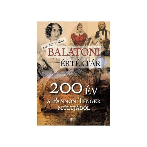 Balatoni értéktár - 200 év a Pannon Tenger múltjából