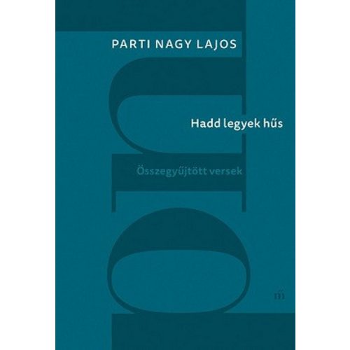 Hadd legyek hűs - Összegyűjtött versek
