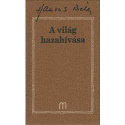 A világ hazahívása /Hamvas Béla 33.