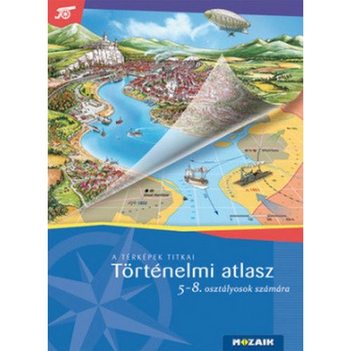 Történelmi atlasz 5-8. osztályosok számára