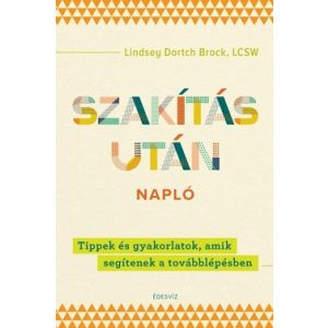 Szakítás után napló - Tippek és gyakorlatok, amik segítenek a továbblépésben