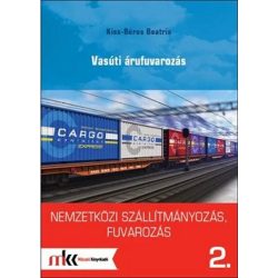   Nemzetközi szállítmányozás, fuvarozás 2. - Vasúti árufuvarozás
