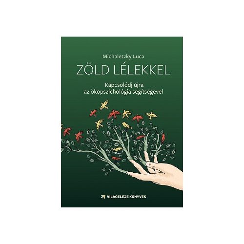 Zöld lélekkel - Kapcsolódj az ökopszichológia segítségével