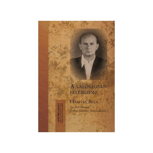 Hamvas Béla: A valóságban felébredni. + DVD melléklet