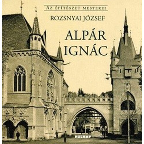 Alpár Ignác - Az építészet mesterei
