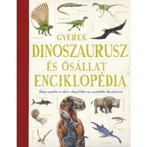 Gyerek Dinoszaurusz- és ősállat-enciklopédia