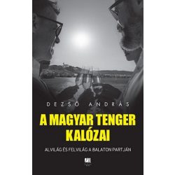   A magyar tenger kalózai - Alvilág és felvilág a Balaton partján