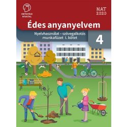   Édes anyanyelvem. Nyelvhasználat - szövegalkotás munkafüzet 4. I. kötet