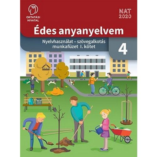 Édes anyanyelvem. Nyelvhasználat - szövegalkotás munkafüzet 4. I. kötet